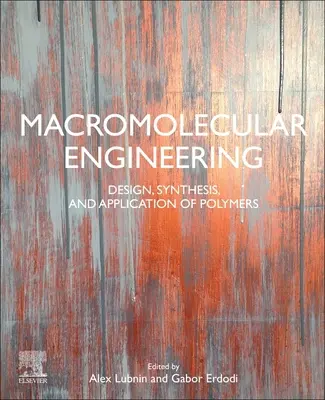 Makromolekulárne inžinierstvo: Dizajn, syntéza a aplikácia polymérov - Macromolecular Engineering: Design, Synthesis and Application of Polymers