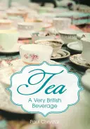 Čaj: Veľmi britský nápoj - Tea: A Very British Beverage