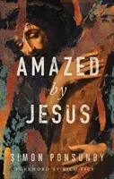 Ohromený Ježišom - Amazed by Jesus