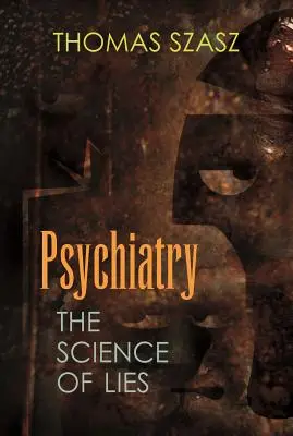 Psychiatria: Veda o lžiach - Psychiatry: The Science of Lies