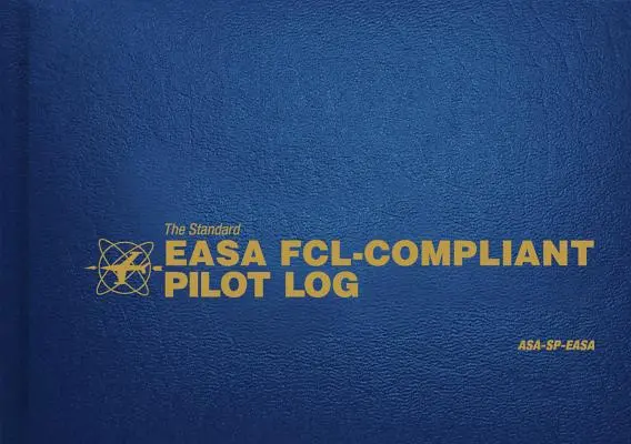 Štandardný pilotný denník Easa Fcl-Compliant: Asa-Sp-Easa - The Standard Easa Fcl-Compliant Pilot Log: Asa-Sp-Easa