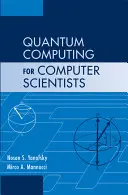 Kvantové výpočty pre informatikov - Quantum Computing for Computer Scientists