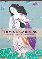 Božské záhrady: Mayumi Oda a zenové centrum v San Franciscu - Divine Gardens: Mayumi Oda and the San Francisco Zen Center