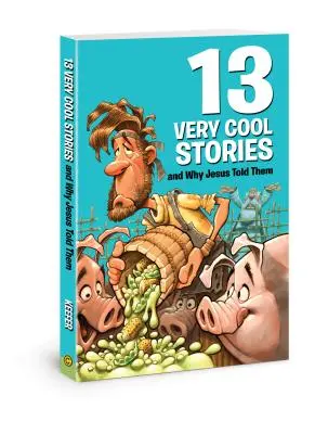13 veľmi zaujímavých príbehov a prečo ich Ježiš rozprával - 13 Very Cool Stories and Why Jesus Told Them