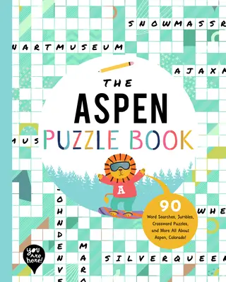 Aspen Puzzle Book: 90 slovných úloh, lúštenie, krížovky a ďalšie informácie o meste Aspen v štáte Colorado! - The Aspen Puzzle Book: 90 Word Searches, Jumbles, Crossword Puzzles, and More All about Aspen, Colorado!
