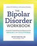 Pracovná kniha o bipolárnej poruche: Mocné nástroje a praktické zdroje pre bipolárnu poruchu II a cyklotýmiu - The Bipolar Disorder Workbook: Powerful Tools and Practical Resources for Bipolar II and Cyclothymia