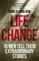 Zmena života - Šestnásť mužov rozpráva svoje neobyčajné príbehy - Life Change - Sixteen Men Tell Their Extraordinary Stories