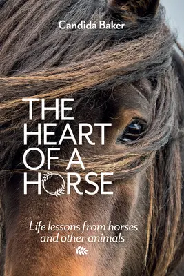 Srdce koňa: Životné lekcie od koní a iných zvierat - The Heart of a Horse: Life Lessons from Horses and Other Animals