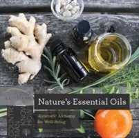 Prírodné esenciálne oleje: Aromatická alchýmia pre dobrú pohodu - Nature's Essential Oils: Aromatic Alchemy for Well-Being