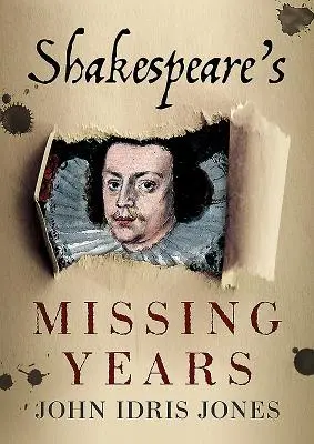 Shakespearove chýbajúce roky - Shakespeare's Missing Years