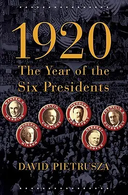 1920: Rok šiestich prezidentov - 1920: The Year of the Six Presidents