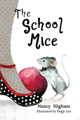 Školské myši: Kniha 1 Pre chlapcov aj dievčatá vo veku 6-11 rokov Triedy: 1-5. - The School Mice: Book 1 For both boys and girls ages 6-11 Grades: 1-5.