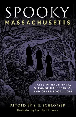 Strašidelný Massachusetts: Príbehy o strašidlách, podivných udalostiach a iných miestnych povestiach, prvé vydanie - Spooky Massachusetts: Tales of Hauntings, Strange Happenings, and Other Local Lore