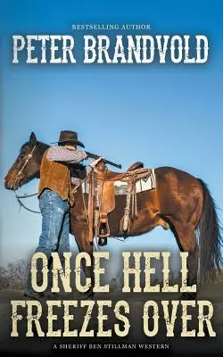 Keď peklo zamrzne (Western o šerifovi Benovi Stillmanovi) - Once Hell Freezes Over (A Sheriff Ben Stillman Western)