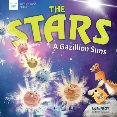 Hviezdy: Hviezdy: milión Slncí - The Stars: A Gazillion Suns