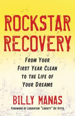 Kickass Recovery: Od prvého roku čistoty k životu snov - Kickass Recovery: From Your First Year Clean to the Life of Your Dreams