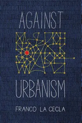 Proti urbanizmu - Against Urbanism
