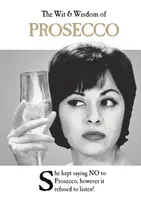 Dôvtip a múdrosť prosecca - The Wit & Wisdom of Prosecco