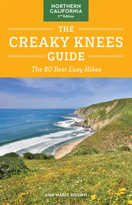 Sprievodca po Severnej Kalifornii, 2. vydanie: 80 najlepších ľahkých túr, 2. vydanie - The Creaky Knees Guide Northern California, 2nd Edition: The 80 Best Easy Hikes