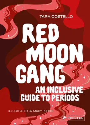 Gang červeného mesiaca: Inkluzívny sprievodca obdobiami - Red Moon Gang: An Inclusive Guide to Periods