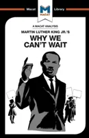 Analýza knihy Martina Luthera Kinga Jr. s názvom Prečo nemôžeme čakať - An Analysis of Martin Luther King Jr.'s Why We Can't Wait