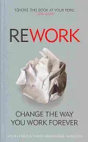 ReWork - Zmeňte spôsob, akým pracujete navždy - ReWork - Change the Way You Work Forever