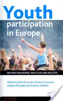 Participácia mládeže v Európe: za hranicami diskurzov, praxe a reality - Youth Participation in Europe: Beyond Discourses, Practices and Realities