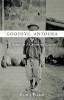Zbohom, Antoura: Spomienky na genocídu Arménov - Goodbye, Antoura: A Memoir of the Armenian Genocide