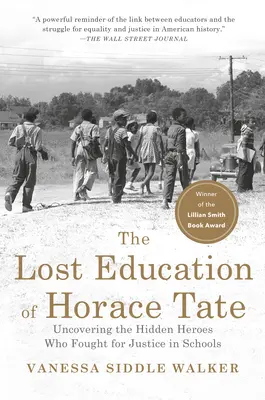 Stratené vzdelanie Horacia Tatea: Odhalenie skrytých hrdinov, ktorí bojovali za spravodlivosť v školách - The Lost Education of Horace Tate: Uncovering the Hidden Heroes Who Fought for Justice in Schools