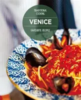 Obľúbené recepty z Benátok: Tradičná kuchyňa - Venice Favourite Recipes: Traditional Cooking