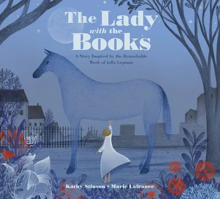 Dáma s knihami: Príbeh inšpirovaný pozoruhodným dielom Jelly Lepmanovej - The Lady with the Books: A Story Inspired by the Remarkable Work of Jella Lepman