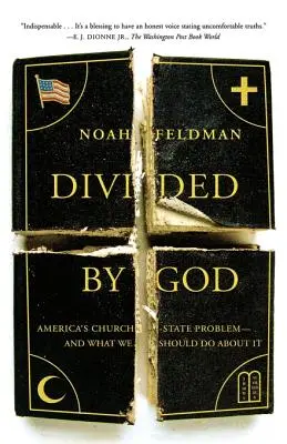 Rozdelení Bohom: Problém cirkvi a štátu v Amerike - a čo by sme s tým mali robiť - Divided by God: America's Church-State Problem--And What We Should Do about It