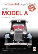 Ford Model a: Všetky modely 1927 až 1931 - Ford Model a: All Models 1927 to 1931