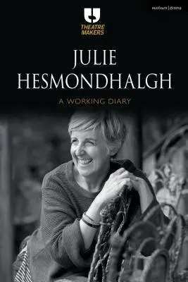 Julie Hesmondhalgh: Pracovný denník - Julie Hesmondhalgh: A Working Diary