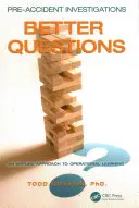 Vyšetrovanie pred nehodou: Lepšie otázky - aplikovaný prístup k operačnému vzdelávaniu - Pre-Accident Investigations: Better Questions - An Applied Approach to Operational Learning
