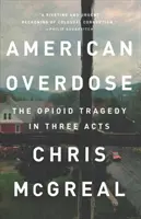 Americká predávkovaná: Opioidová tragédia v troch dejstvách - American Overdose: The Opioid Tragedy in Three Acts
