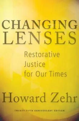Meniace sa šošovky: Restoratívna spravodlivosť pre našu dobu - Changing Lenses: Restorative Justice for Our Times
