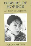 Sily hrôzy: Esej o abjekcii - Powers of Horror: An Essay on Abjection