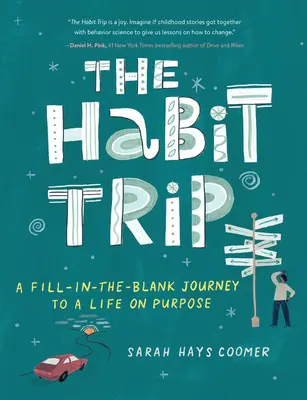 Výlet za návykom: Cesta k cieľavedomému životu - The Habit Trip: A Fill-In-The-Blank Journey to a Life on Purpose