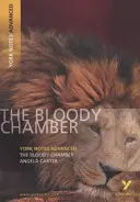 Krvavá komnata: York Notes pre pokročilých - Bloody Chamber: York Notes Advanced