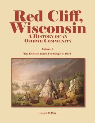 Red Cliff, Wisconsin, 1. diel: História komunity Odžibvejov - Red Cliff, Wisconsin, Volume 1: A History of an Ojibwe Community
