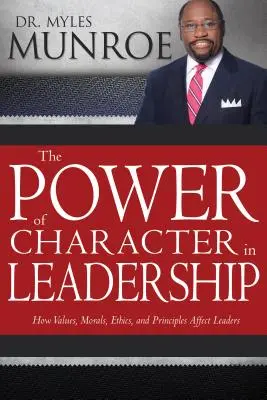 Sila charakteru vo vedení: Ako hodnoty, morálka, etika a princípy ovplyvňujú lídrov - The Power of Character in Leadership: How Values, Morals, Ethics, and Principles Affect Leaders