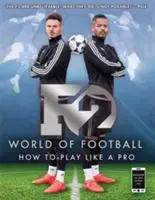 F2: Svet futbalu - Ako hrať ako profesionál (Kniha zručností 1) - F2 World of Football - How to Play Like a Pro (Skills Book 1)