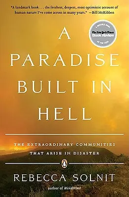 Raj vybudovaný v pekle: Neobyčajné komunity, ktoré vznikajú pri katastrofách - A Paradise Built in Hell: The Extraordinary Communities That Arise in Disaster