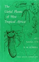 Užitočné rastliny západnej tropickej Afriky, 1. diel - Useful Plants of West Tropical Africa Volume 1