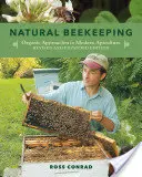 Prírodné včelárstvo: Ekologické prístupy k modernému včelárstvu, 2. vydanie - Natural Beekeeping: Organic Approaches to Modern Apiculture, 2nd Edition