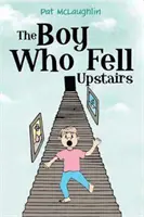 Chlapec, ktorý spadol na poschodie - The Boy Who Fell Upstairs