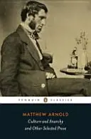 Kultúra a anarchia a iné vybrané prózy - Culture and Anarchy and Other Selected Prose