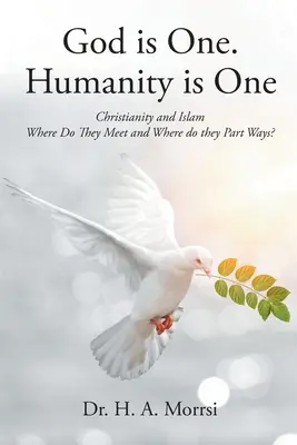 Boh je jeden. Ľudstvo je jedno: kresťanstvo a islam: Kde sa stretávajú a kde sa ich cesty rozchádzajú? - God is One. Humanity is One: Christianity and Islam: Where Do They Meet and Where Do They Part Ways?