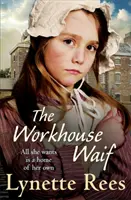 Workhouse Waif - srdcervúci príbeh, ideálny na čítanie počas príjemných večerov - Workhouse Waif - A heartwarming tale, perfect for reading on cosy nights